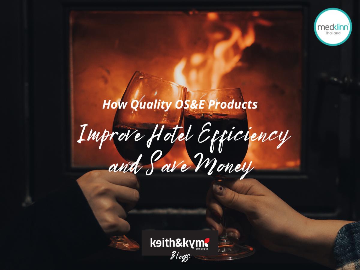 How Quality OS&E Products Improve Hotel Efficiency and Save Money